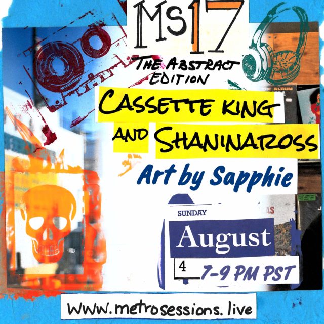 Metro Sessions 17 flyer featuring Cassette King and Shaninaross and Art by Sapphie