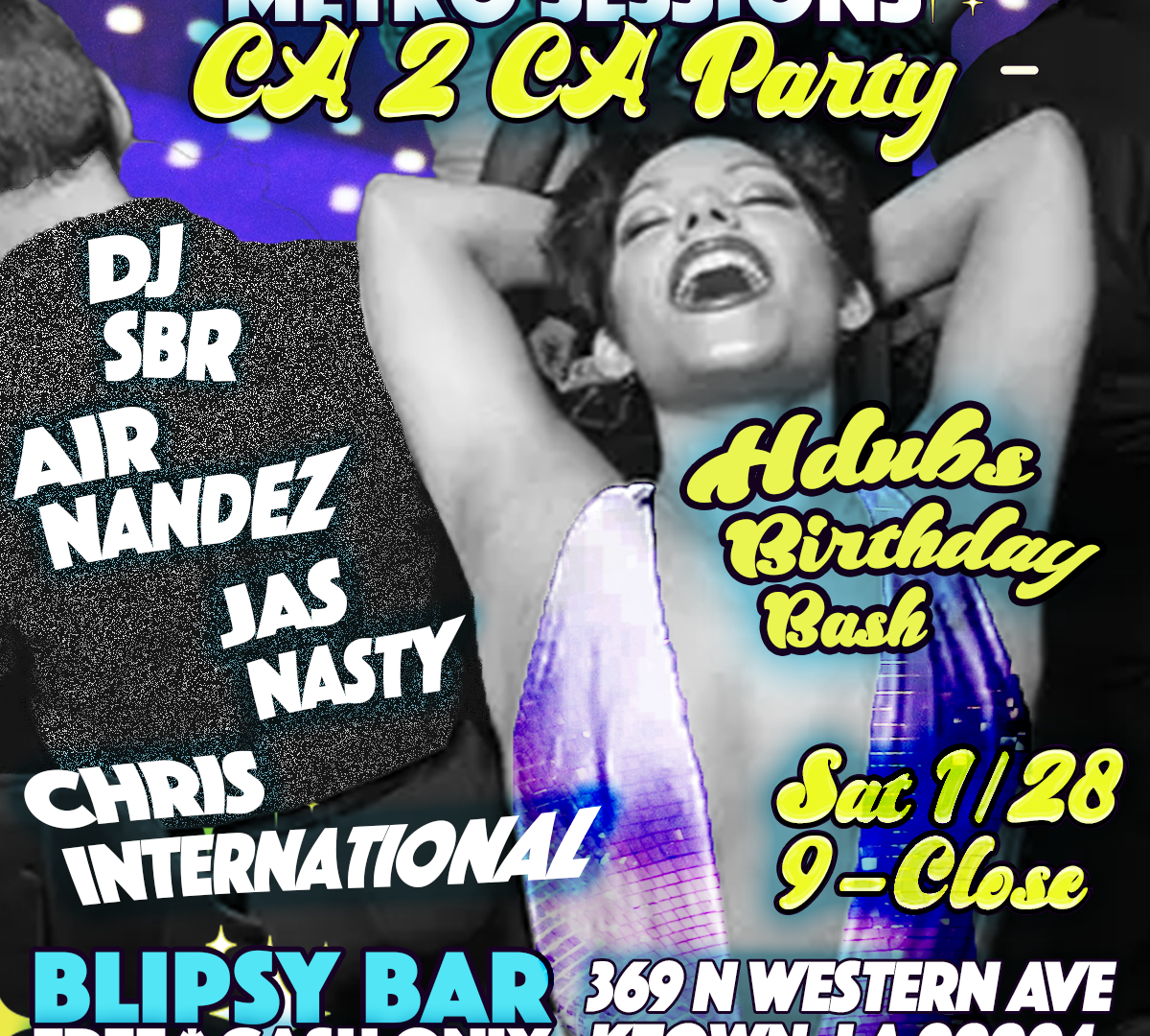 Metro Sessions CA 2 CA Hdubs Birthday Bash flyer